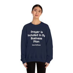 Prayer Is Included In My Business Plan Unisex Heavy Blend™ Crewneck Sweatshirt