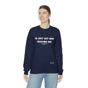 I'm Just Out Here Trusting God. Unisex Heavy Blend™ Crewneck Sweatshirt