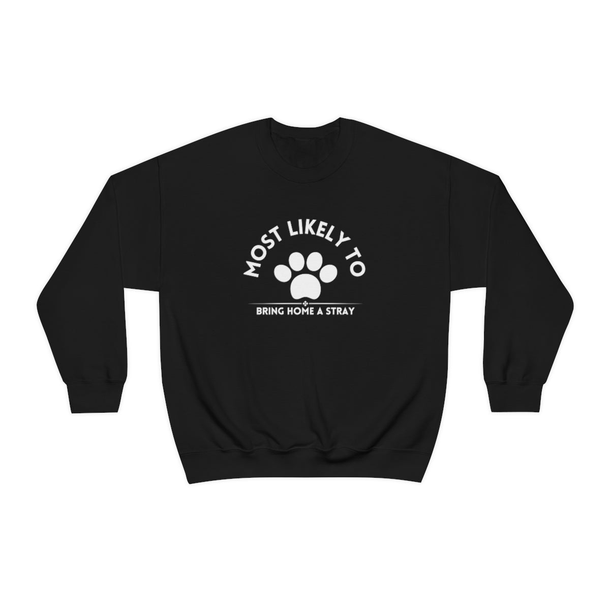 Most Likely to Bring Home a Stray. lUnisex Heavy Blend™ Crewneck Sweatshirt