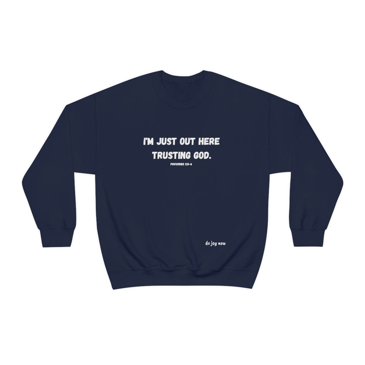 I'm Just Out Here Trusting God. Unisex Heavy Blend™ Crewneck Sweatshirt