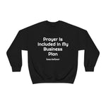 Prayer Is Included In My Business Plan Unisex Heavy Blend™ Crewneck Sweatshirt