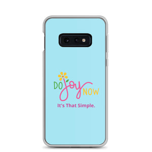 Do Joy Now Samsung Case