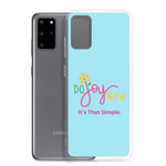 Do Joy Now Samsung Case