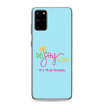 Do Joy Now Samsung Case