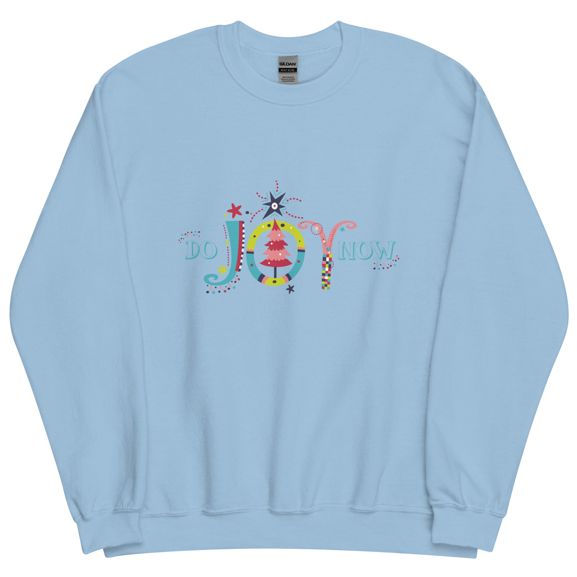 Do Joy Now Holiday Unisex Sweatshirt