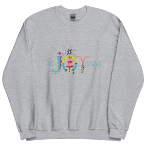 Do Joy Now Holiday Unisex Sweatshirt